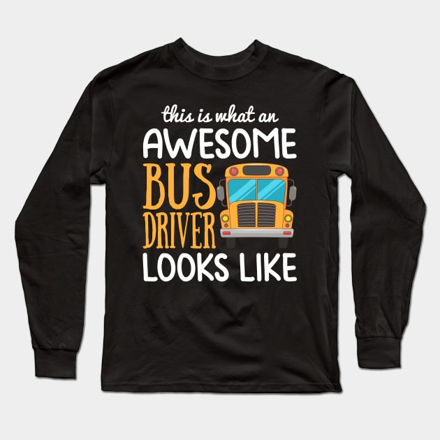 Funny School Bus Driver Gift | Awesome Bus Driver Long Sleeve T-Shirt by TeePalma